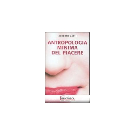 ANTROPOLOGIA MINIMA DEL PIACERE