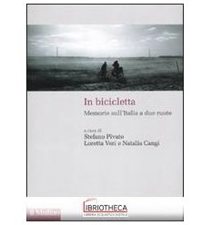 IN BICICLETTA. MEMORIE SULL'ITALIA A DUE RUOTE