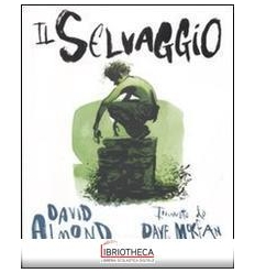 IL SELVAGGIO. EDIZ. ILLUSTRATA