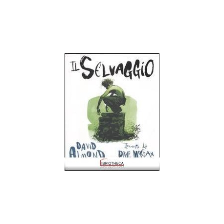 IL SELVAGGIO. EDIZ. ILLUSTRATA