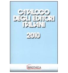 CATALOGO DEGLI EDITORI ITALIANI 2010