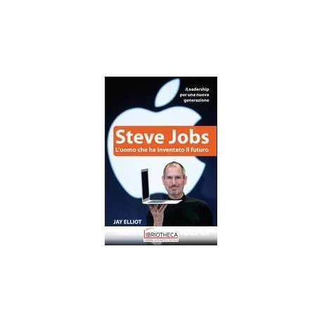 STEVE JOBS UOMO CHE HA INVENTATO FUTURO