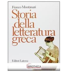 STORIA DELLA LETTERATURA GRECA. PER IL LICEO CLASSIC