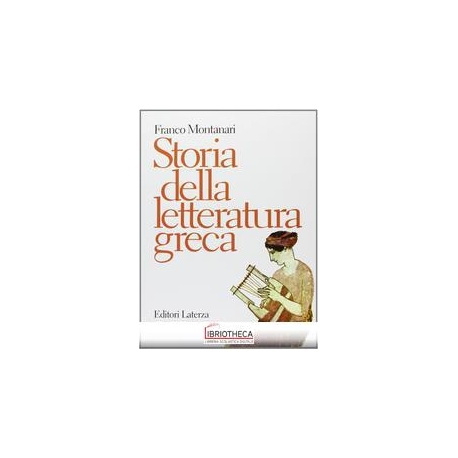 STORIA DELLA LETTERATURA GRECA. PER IL LICEO CLASSIC