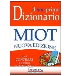 MIO PRIMO DIZIONARIO. NUOVO MIOT (IL)