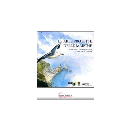 LE AREE PROTETTE DELLE MARCHE. UN MONDO DI MERAVIGLI