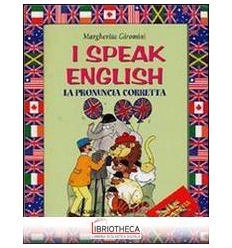 I SPEAK ENGLISH. LA PRONUNCIA CORRETTA