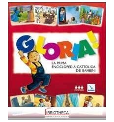 GLORIA! LA PRIMA ENCICLOPEDIA CATTOLICA DEI BAMBINI