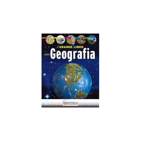 IL GRANDE LIBRO DELLA GEOGRAFIA