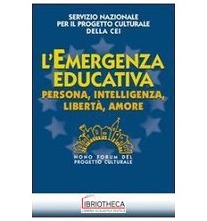 «EMERGENZA EDUCATIVA». PERSONA INTELLIGENZA LIBERTÀ