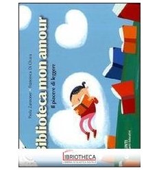 BIBLIOTECA MON AMOUR. IL PIACERE DI LEGGERE