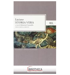 STORIA VERA. TESTO GRECO A FRONTE