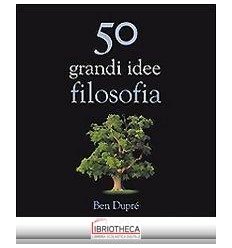 50 GRANDI IDEE DI FILOSOFI