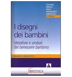 DISEGNI DEI BAMBINI. METAFORE E SIMBOLI DEL BENESSER