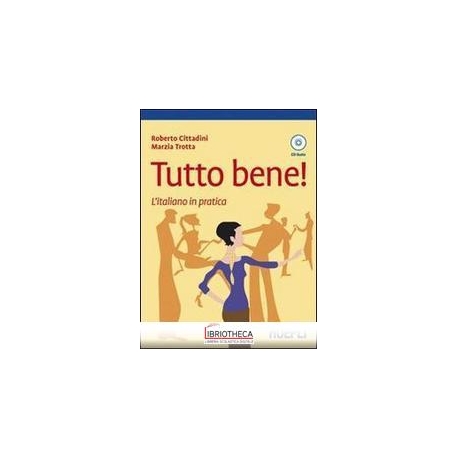 TUTTO BENE! ITALIANO IN PRATIC