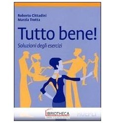 TUTTO BENE! L'ITALIANO IN PRATICA. SOLUZIONI