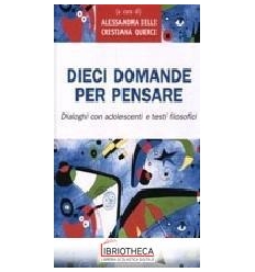 DIECI DOMANDE PER PENSARE. DIALOGHI CON ADOLESCENTI