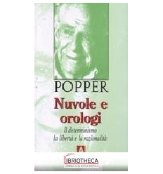 NUVOLE E OROLOGI. IL DETERMINISMO LA LIBERTÀ E LA RA