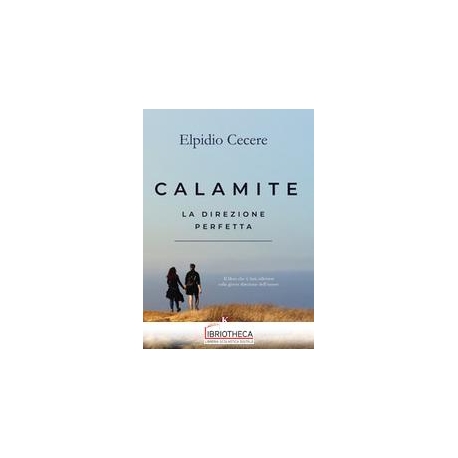 CALAMITE. LA DIREZIONE PERFETTA