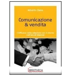 COMUNICAZIONE & VENDITA. L'EFFICACIA DELLA RELAZIONE