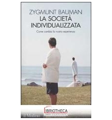 SOCIETÀ INDIVIDUALIZZATA. COME CAMBIA LA NOSTRA ESPE