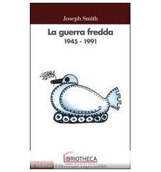 GUERRA FREDDA 1945-1991 (LA)