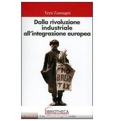 DALLA RIVOLUZIONE INDUSTRIALE ALL'INTEGRAZIONE ...