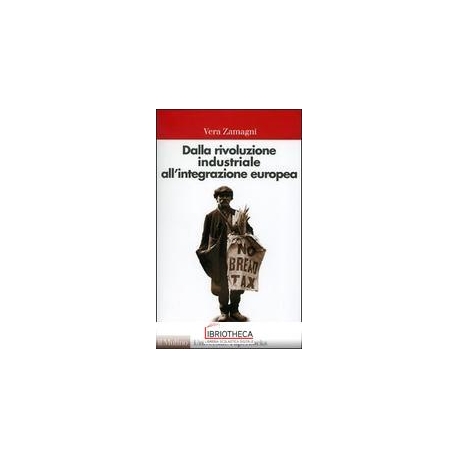 DALLA RIVOLUZIONE INDUSTRIALE ALL'INTEGRAZIONE EUROP