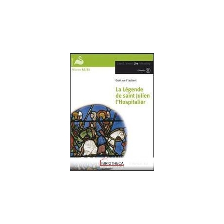 LEGENDE DE SAINT JULIEN L'HOSPITALIER. CON CD-AUDIO