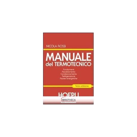 MANUALE DEL TERMOTECNICO. FONDAMENTI-RISCALDAMENTO-C