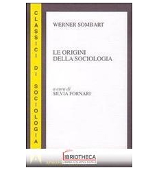 ORGINI DELLA SOCIOLOGIA (LE)