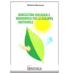 AGRICOLTURA BIOLOGICA E BIODIMANICA PER LO SVILUPPO