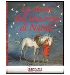 STORIA DELL'UNICORNO DI NATALE. EDIZ. ILLUSTRATA (LA