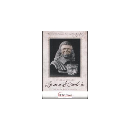 OSSA DI CARTESIO. UNA STORIA DELLA MODERNITÀ (LE)