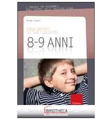 COSA SAPERE SU TUO FIGLIO DI 8-9 ANNI. VOL. 7