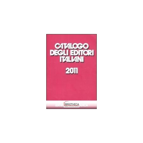 CATALOGO DEGLI EDITORI ITALIANI 2011