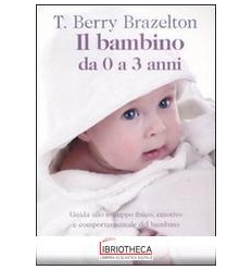 BAMBINO DA 0 A 3 ANNI. GUIDA ALLO SVILUPPO FISICO EM