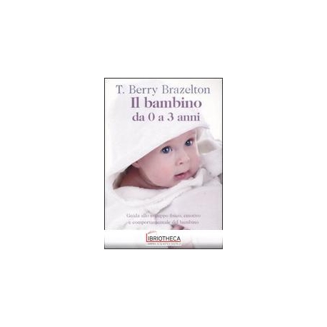 BAMBINO DA 0 A 3 ANNI. GUIDA ALLO SVILUPPO FISICO EM