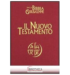 NUOVO TESTAMENTO. DA «LA BIBBIA DI GERUSALEMME» (IL)