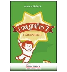 MAGNIFICI SETTE. I SACRAMENTI (I)