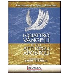 QUATTRO VANGELI E GLI ATTI DEGLI APOSTOLI. AUDIOLIBR