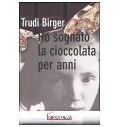 HO SOGNATO LA CIOCCOLATA PER ANNI