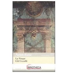 LE VESPE. GLI UCCELLI