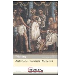 ANFITRIONE-BACCHIDI-MENECMI. TESTO LATINO A FRONTE