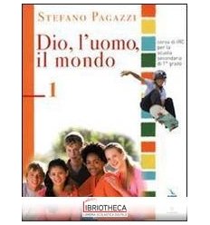 DIO L'UOMO IL MONDO. MATERIALI PER IL DOCENTE. TESTO