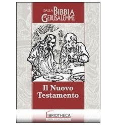 NUOVO TESTAMENTO. DA «LA BIBBIA DI GERUSALEMME» (IL)