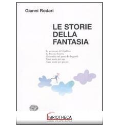 LE STORIE DELLA FANTASIA. EDIZ. ILLUSTRA