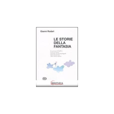 LE STORIE DELLA FANTASIA. EDIZ. ILLUSTRA