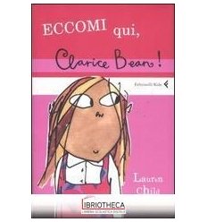 ECCOMI QUI CLARICE BEAN! EDIZ. ILLUSTRATA