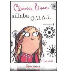 CLARICE BEAN SILLABA G.U.A.I.. EDIZ. ILLUSTRATA